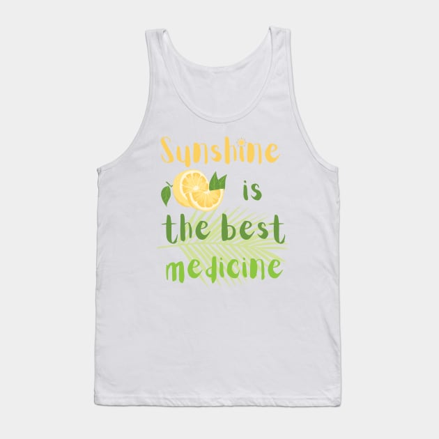 Sunshine is the best medicine Tank Top by Bootyfreeze